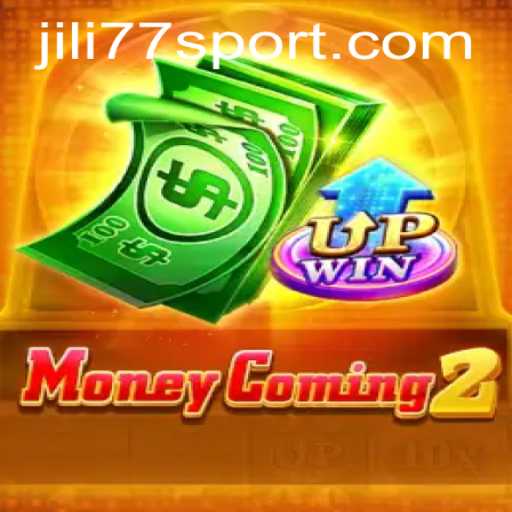 MoneyComing2: Exploring the Exciting World of Jili 77