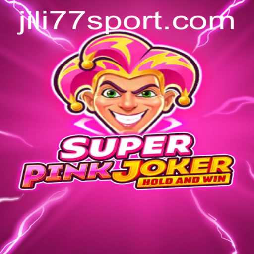Exploring the Thrilling World of SuperPinkJoker: The Jili 77 Experience